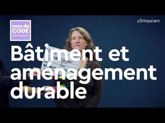 Embedded thumbnail for [CODE CLIMAXION] Accompagnement pour des bâtiments durables
